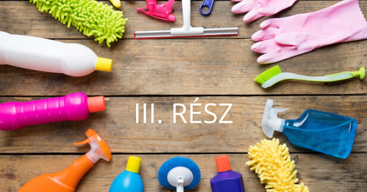 Minden tiszta 5 egyszerű anyaggal-III. rész Minden tiszta 5 egyszerű anyaggal-III. rész