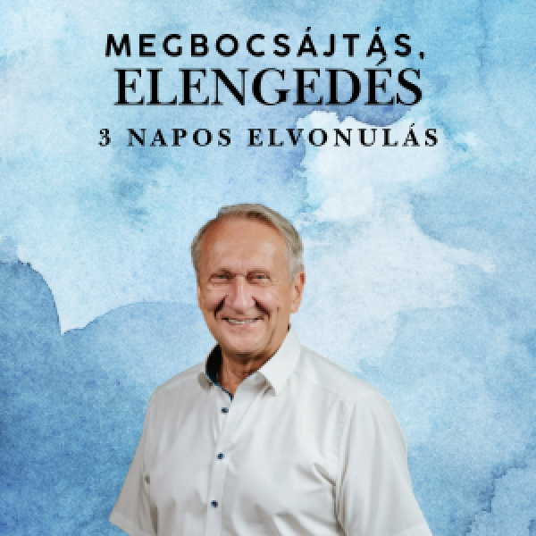 Megbocsájtás–Elengedés Elvonulás 2026. június 26–27–28.
